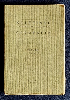 Buletinul Societatii Regale Romane de Geografie Tomul XLIII 1924 foto