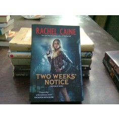 Two weeks&#039; notice - Rachel Caine (Două săptăm&acirc;ni &icirc;nainte)