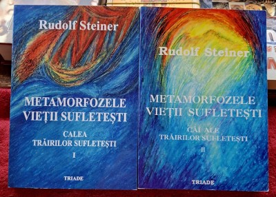 Metamorfozele vietii sufletesti - Rudolf Steiner Volumul 1 si 2 foto