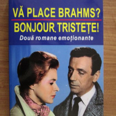 Francoise Sagan - Vă place Brahms ? * Bonjour, tristețe !