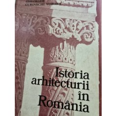ISTORIA ARHITECTURII IN ROMANIA - GHEORGHE CURINSCHI VORONA