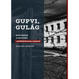 Gupvi, Gul&aacute;g - Magyarok a szovjet l&aacute;gerbirodalomban, 1944/45-2019/20 - Bogn&aacute;r Zal&aacute;n