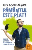 Pamantul este plat! Cum sa ne ferim de capcanele pseudostiintei (epub) - LibHumanitas