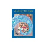 A Library for Juana: The World of Sor Juana In