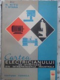 CARTEA ELECTRICIANULUI DE INTRETINERE DIN INTREPRINDERILE INDUSTRIALE-N. NITU, I. STANA-276604