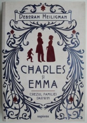 Charles si Emma. Crezul familiei Darwin &amp;ndash; Deborah Heiligman foto