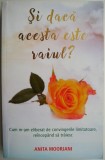 Carte beletristica "Si daca acesta este raiul?" de Anita Moorjani - Anticariat, stare buna
