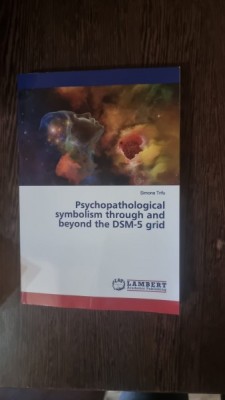 Simona Trifu - Psychopatological symbolsm through and beyond the DSM-5 grid foto