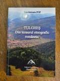Tulghes, din tezaurul etnografic romanesc - Lacramioara Pop / R4P2S