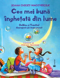 Cea mai bună &icirc;nghețată din lume - Hardcover - Ioana Chicet-Macoveiciuc - Univers