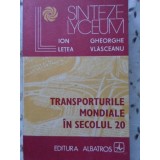 TRANSPORTURILE MONDIALE IN SECOLUL 20-ION LETEA GHEORGHE VLASCEANU-91519