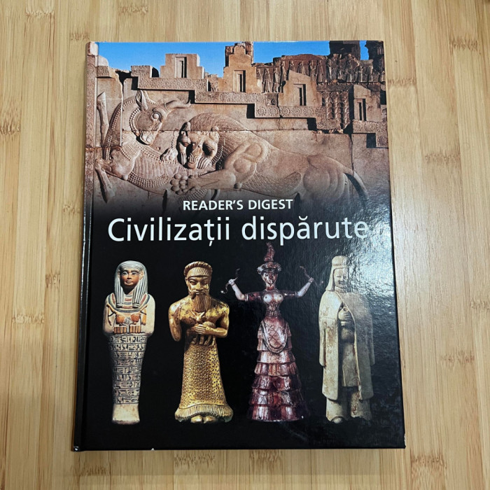 READER&#039;S DIGEST - CIVILIZATII DISPARUTE