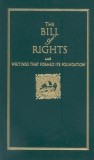 The Bill of Rights: With Writings That Formed Its Foundation