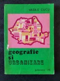 Vasile Cucu - Geografie si urbanizare