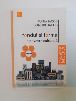 FONDUL SI FORMA O POVESTE CULTURALA de MARIA IACOB , DUMITRU IACOB , 2010 foto