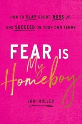 Fear Is My Homeboy: How to Slay Doubt, Boss Up, and Succeed on Your Own Terms foto