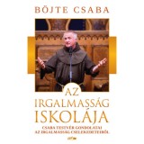 Az irgalmass&aacute;g iskol&aacute;ja - Csaba testv&eacute;r gondolatai az irgalmass&aacute;g cselekedeteiről - B&ouml;jte Csaba