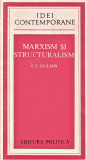 Idei contemporane Marxism si stucturalism ed-politica C.I.Gulian 1976