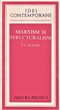 Idei contemporane Marxism si stucturalism ed-politica C.I.Gulian 1976