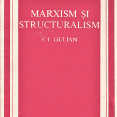 Idei contemporane Marxism si stucturalism ed-politica C.I.Gulian 1976