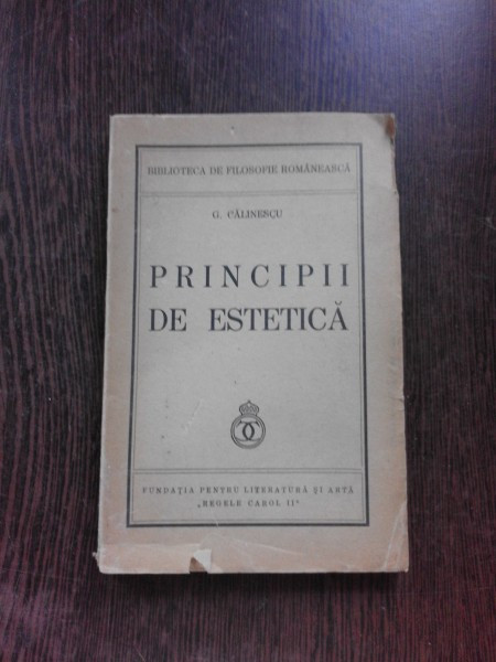 PRINCIPII DE ESTETICA - G. CALINESCU PRIMA EDITIE