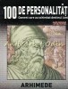 100 de Personalitati - Arhimede - Nr. 8, De Agostini, 2007, biografie ilustrata