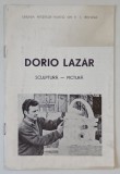 DORIO LAZAR , SCULPTURA - PICTURA , CATALOG DE EXPOZITIE , 1973 -1974
