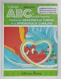 COLECTIA ABC-UL POVESTILOR TERAPEUTICE , POVESTEA DRAGONULUI FURIOS SI A SPIRIDUSULUI CURAJOS de ADRIANA MITU , 2016