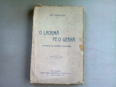 O LACRIMA PE-O GEANA - EMIL GARLEANU (EDITIA A II-A) foto