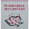Gheorghe Mazilu - In ghearele securitatii, editia a V-a (Editia: 2004)