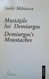 MUSTATILE LUI DEMIURGOS-VASILE MIHAESCU