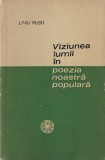 Liviu Rusu Viziunea Lumii in Poezia Populara Editura Pentru Literatura Romana Carte Beletristica Folclor 1967 332 Pagini Brosata