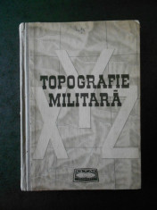 DRAGOMIR VASILE, ANGHEL IONITA - TOPOGRAFIE MILITARA (1970, editie cartonata) foto