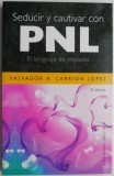 Seducir y cautivar con PNL. El lenguaje de impacto &ndash; Salvador A. Carrion Lopez (putin patata)