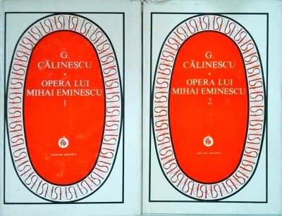 George Calinescu - Opera lui Mihai Eminescu, 2 volume foto