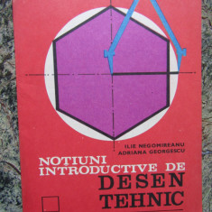 Noțiuni introductive de desen tehnic. Manual - Ilie Negomireanu, A. Georgescu