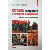 Jean-Fran&ccedil;ois Soulet &ndash; Istoria comparată a statelor comuniste din 1945 p&acirc;nă &icirc;n zilele noastre