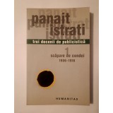 Panait Istrati - Trei decenii de publicistică: vol. 1: Scăpare de condei 1906-1916