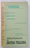 MIHAI EMINESCU IN CRITICA ITALIANA , SERIA &#039; EMINESCIANA &#039; , NR. 9 , 1977