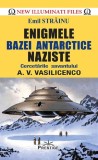Enigmele bazei Antarctice naziste - Emil Strainu - Prestige