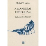 A Kanizsai Hidegh&aacute;z - Befejezetlen k&eacute;zirat - Mohaiv. Lajos