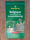 Ghid turistic Michelin - Belgique. Grand-Duche de Luxembourg