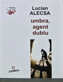 Umbra, Agent Dublu - Lucian Alecsa - Poezie, 2015, 120 Pagini, Brosata - Anticariat