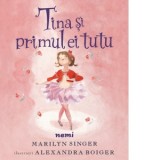 Tina si primul ei tutu - Marilyn Singer, Anastasia Gavrilovici