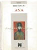 Ana. Roman - Titus Suciu, Amarcord, 2001, Timisoara, 215 pagini. Roman psihologic