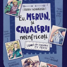 Eu, Merlin, și cavalerii neînfricați - Paperback brosat - Frank Schwieger - Niculescu