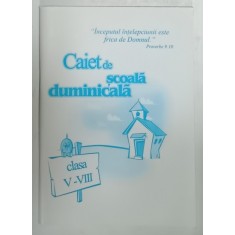 CAIET DE SCOALA DUMINICALA , CLASA V - VIII , BISERICA PENTICOSTALA , ANII &#039;2000