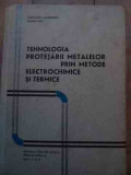 Ologia Protejarii Metalelor Prin Metode Electrochimice Si Ter - Antoneta Marinescu Marin Pek ,528534, Didactica Si Pedagogica