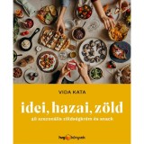 Idei, hazai, z&ouml;ld - 48 szezon&aacute;lis z&ouml;lds&eacute;gkr&eacute;m &eacute;s snack - Vida Kata