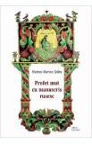 Profet mut cu manuscris rusesc - Marius Marian Solea